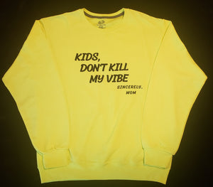 Kids, Don't Kill My Vibe