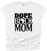 Load image into Gallery viewer, Dope Black Mom
